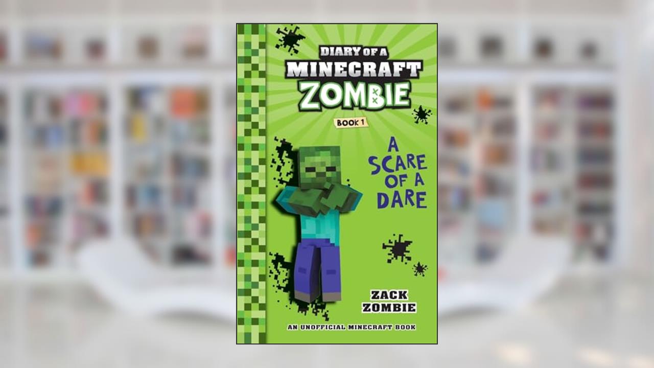Diary of a Minecraft Zombie Book 1: A Scare of a Dare, written by Zack Zombie