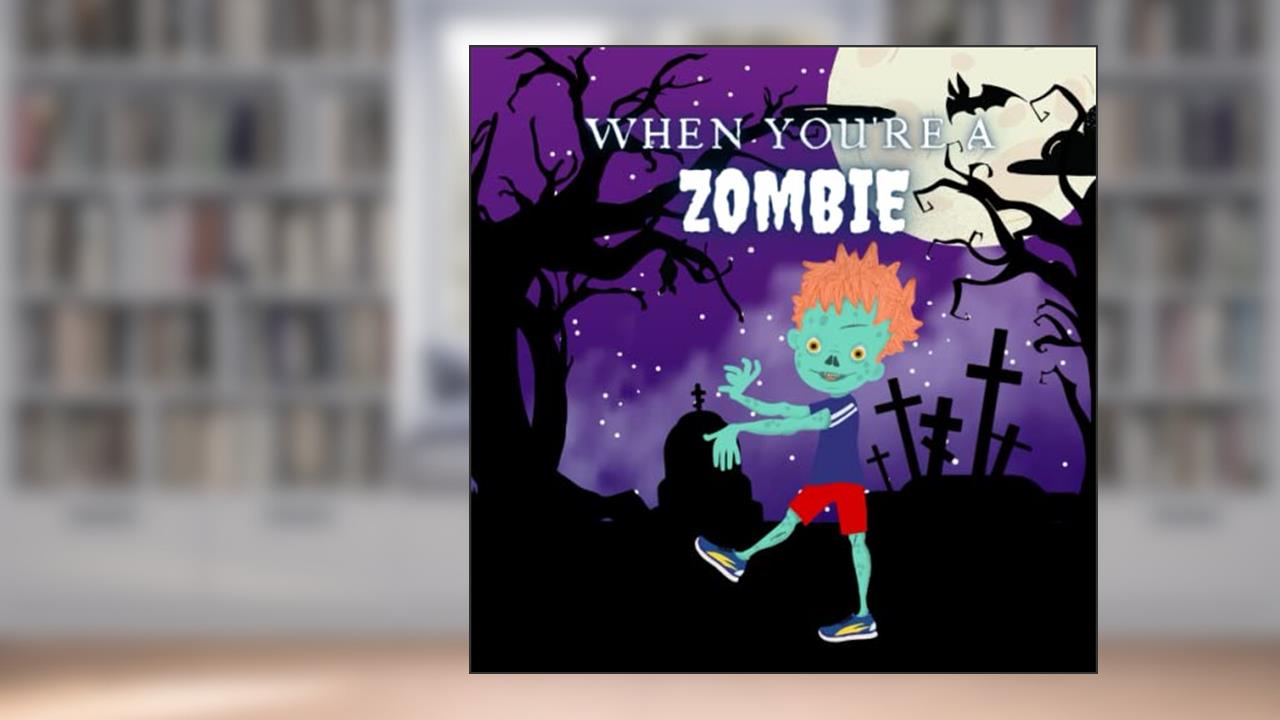 When You're a Zombie: A Halloween Tale, written by Delightful Daydreams Publishing