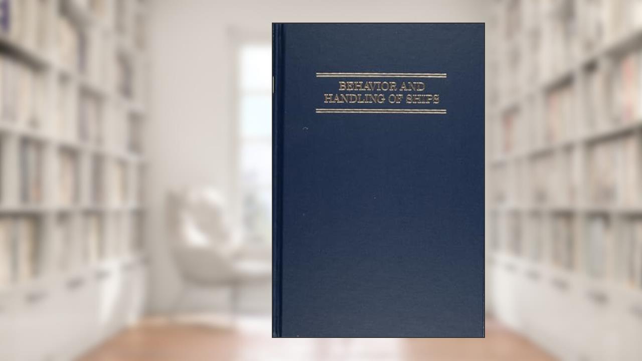 Behavior and Handling of Ships, written by Henry H. Hooyer