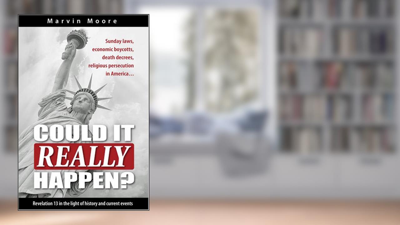 Could It Really Happen?, written by Marvin Moore