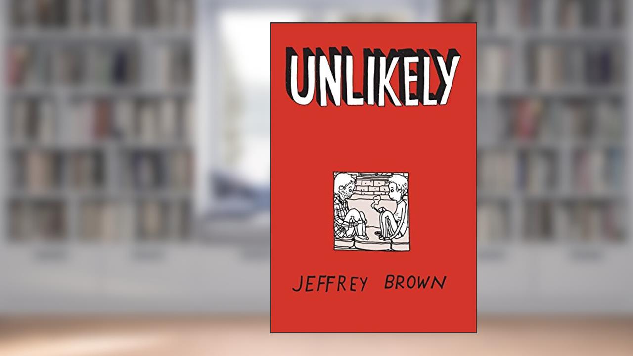 Unlikely, written by Jeffrey Brown