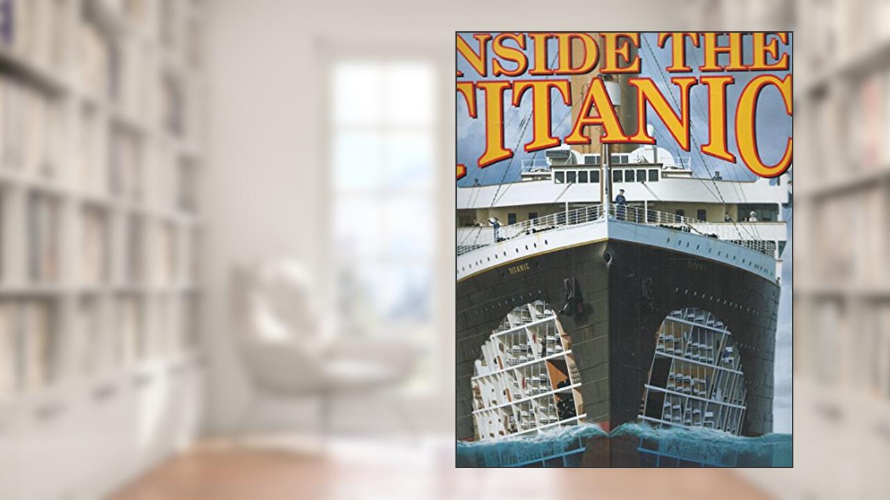 Inside the Titanic (A Giant Cutaway Book), written by Hugh Brewster