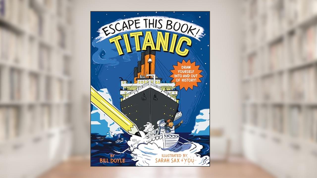 Escape This Book! Titanic, written by Bill Doyle
