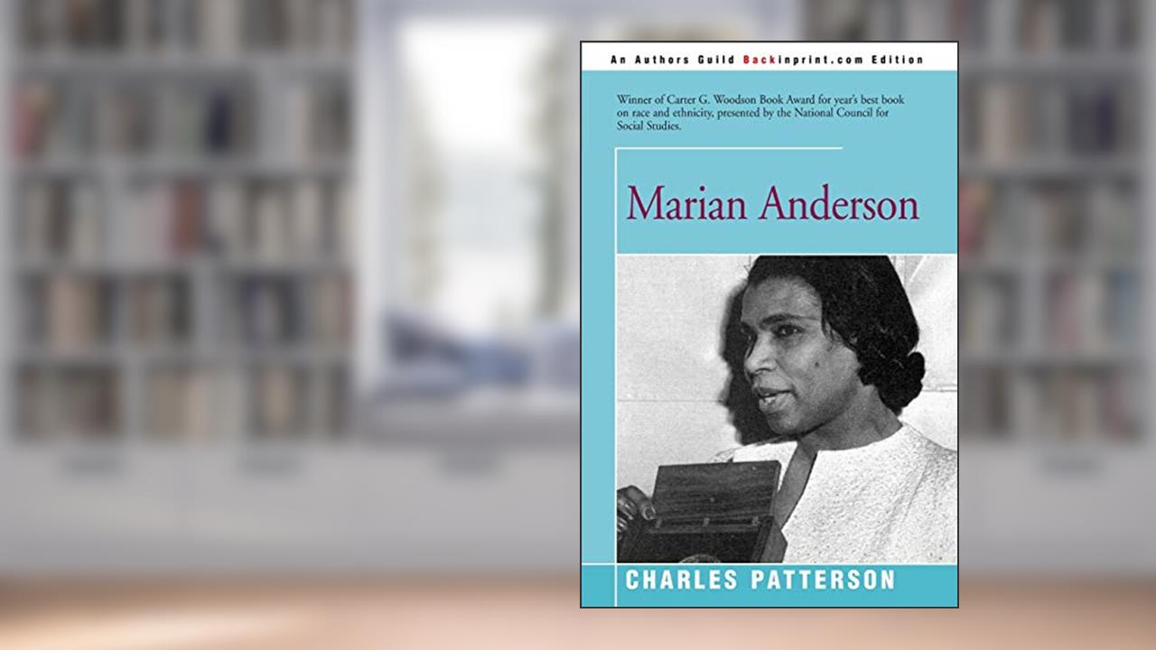 Marian Anderson, written by Charles Patterson
