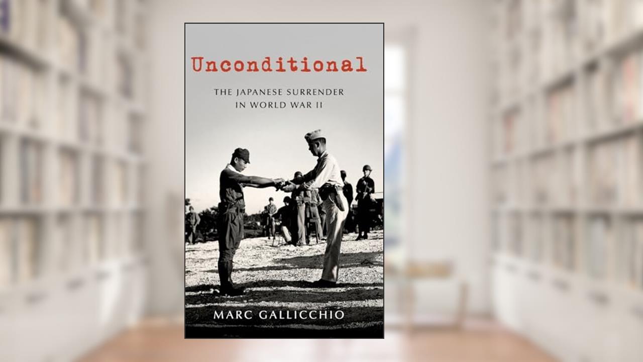 Unconditional: The Japanese Surrender in World War II (Pivotal Moments in American History), written by Marc Gallicchio