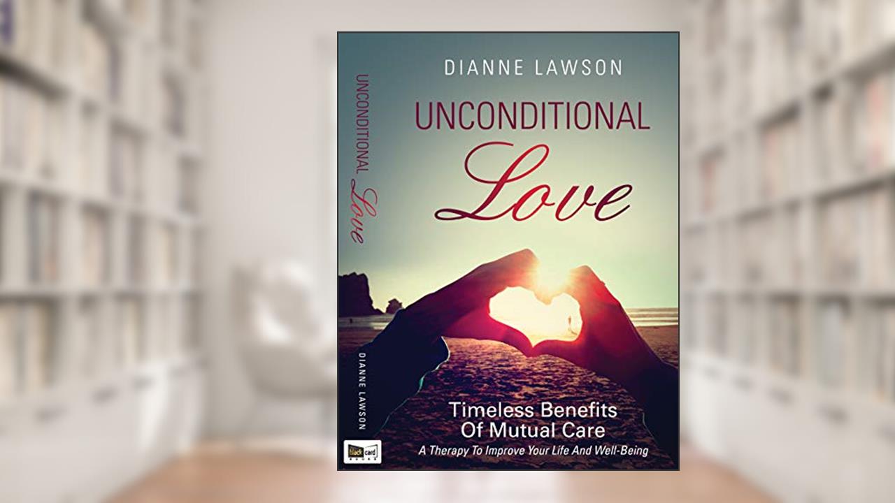 Unconditional Love, written by Dianne Lawson