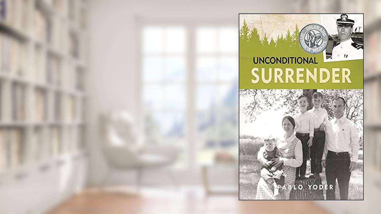 Unconditional Surrender, written by Pablo Yoder