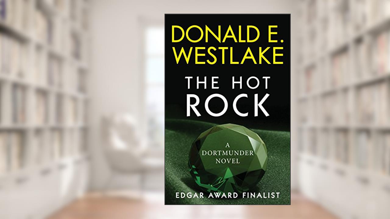 The Hot Rock: A Dortmunder Novel (Book One) (The Dortmunder Novels), written by Donald E. Westlake