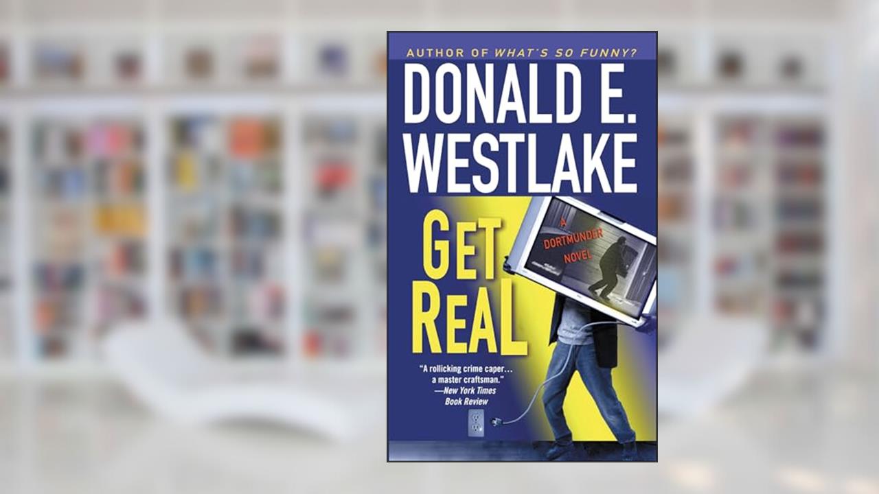 Get Real (The Dortmunder Novels Book 15), written by Donald E. Westlake