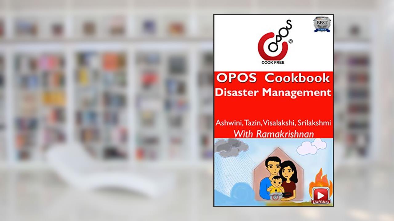 Disaster Management: OPOS Cookbook (Emergency Prepardness 1), written by Ashwini Tazin Visalakshi Srilakshmi