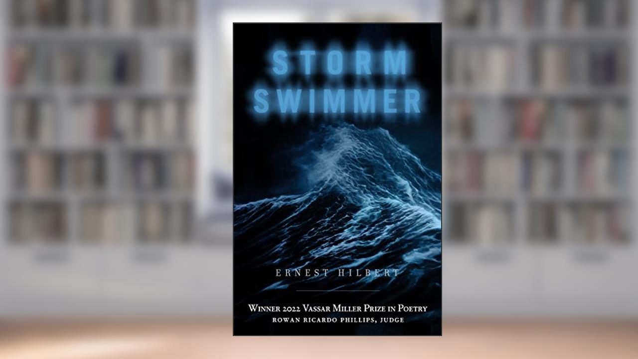 Storm Swimmer (Volume 30) (Vassar Miller Prize in Poetry), written by Ernest Hilbert