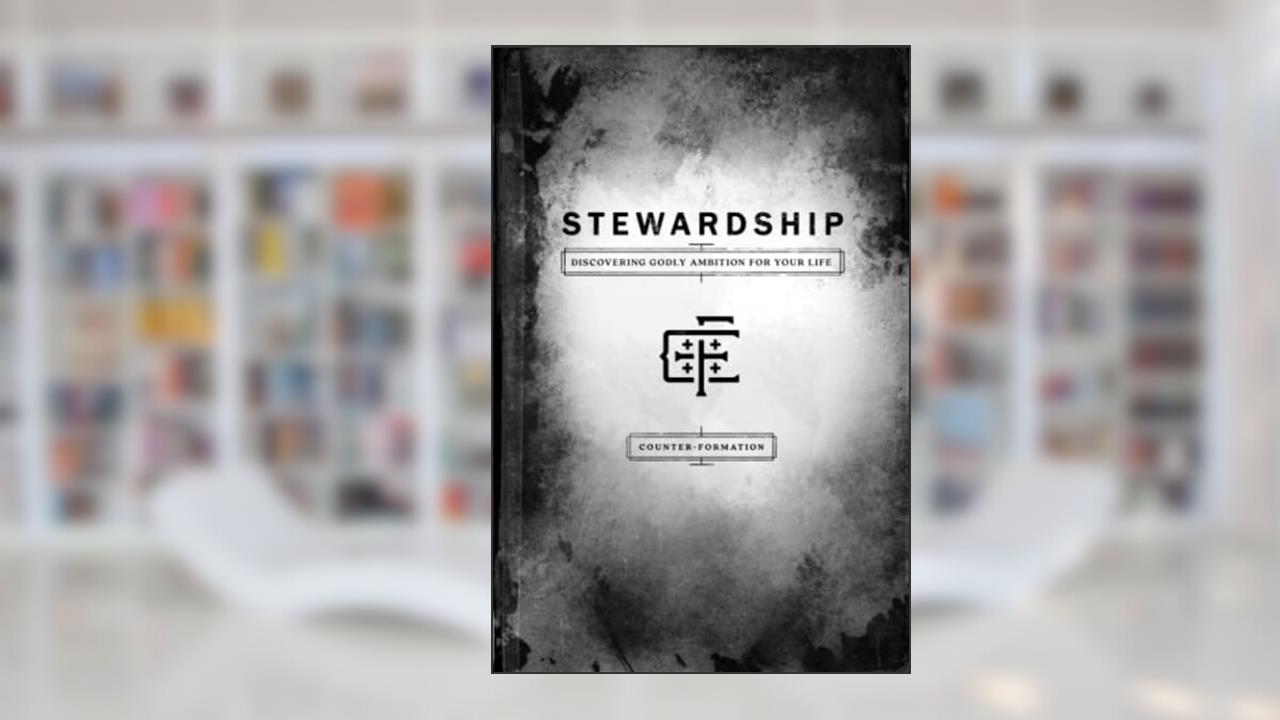 Stewardship: Discovering Godly Ambition for Your Life (Counter-Formation), written by Frontline Church