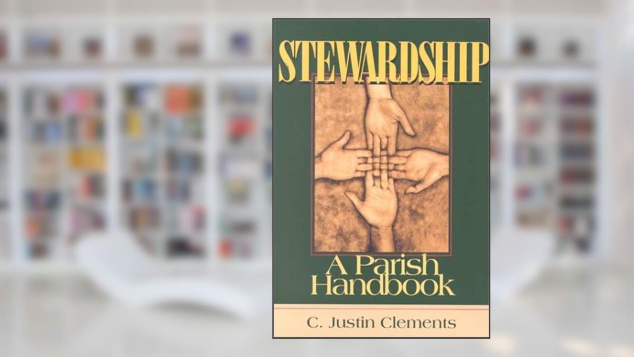 Stewardship (A Parish Handbook), written by C. Clements