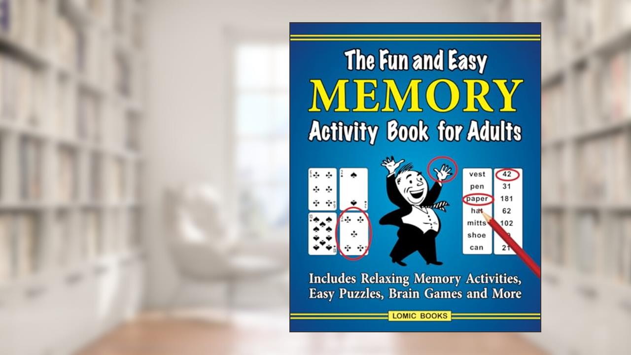 The Fun and Easy Memory Activity Book for Adults: Includes Relaxing Memory Activities, Easy Puzzles, Brain Games and More, written by J. D. Kinnest