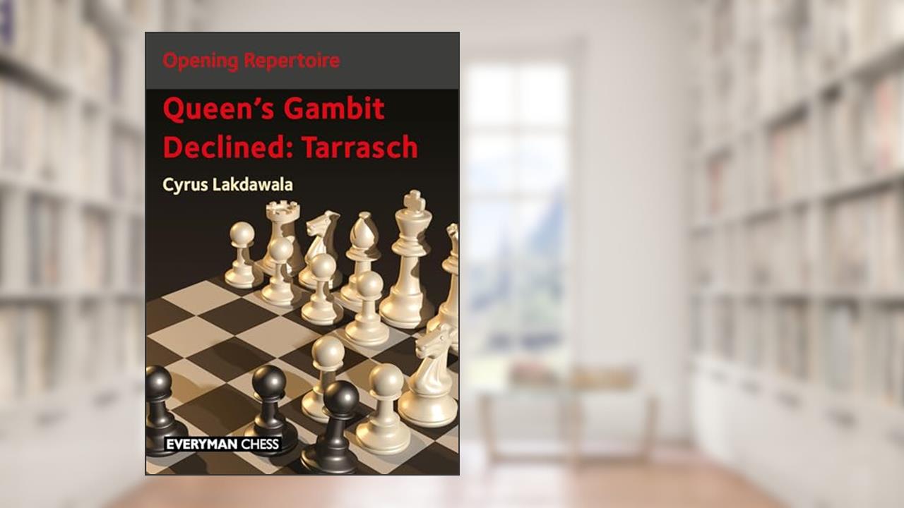 Opening Repertoire: Queen's Gambit Declined - Tarrasch, written by Cyrus Lakdawala