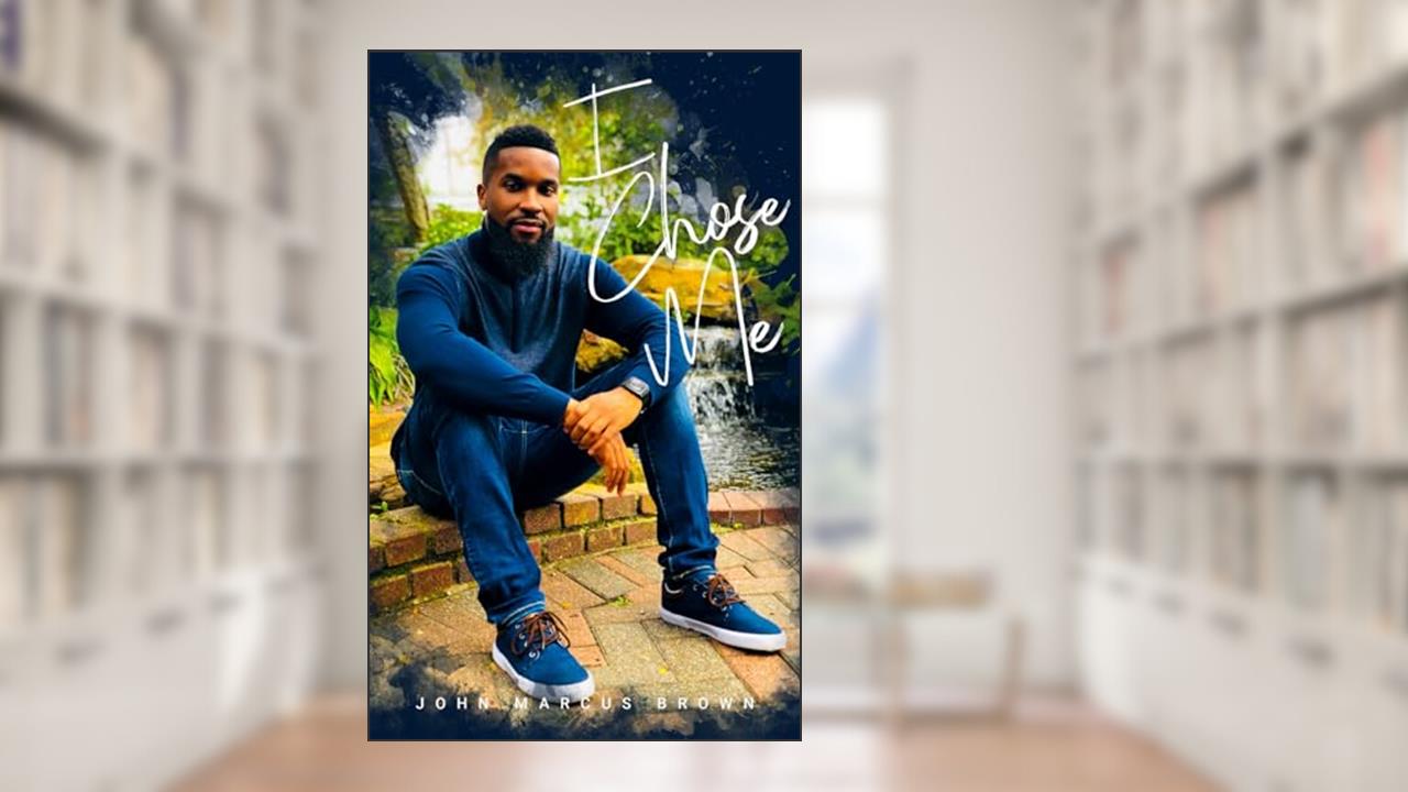 I Chose Me, written by John Marcus Brown