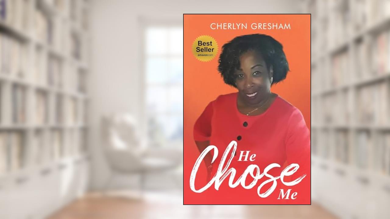He Chose Me, written by Cherlyn Gresham