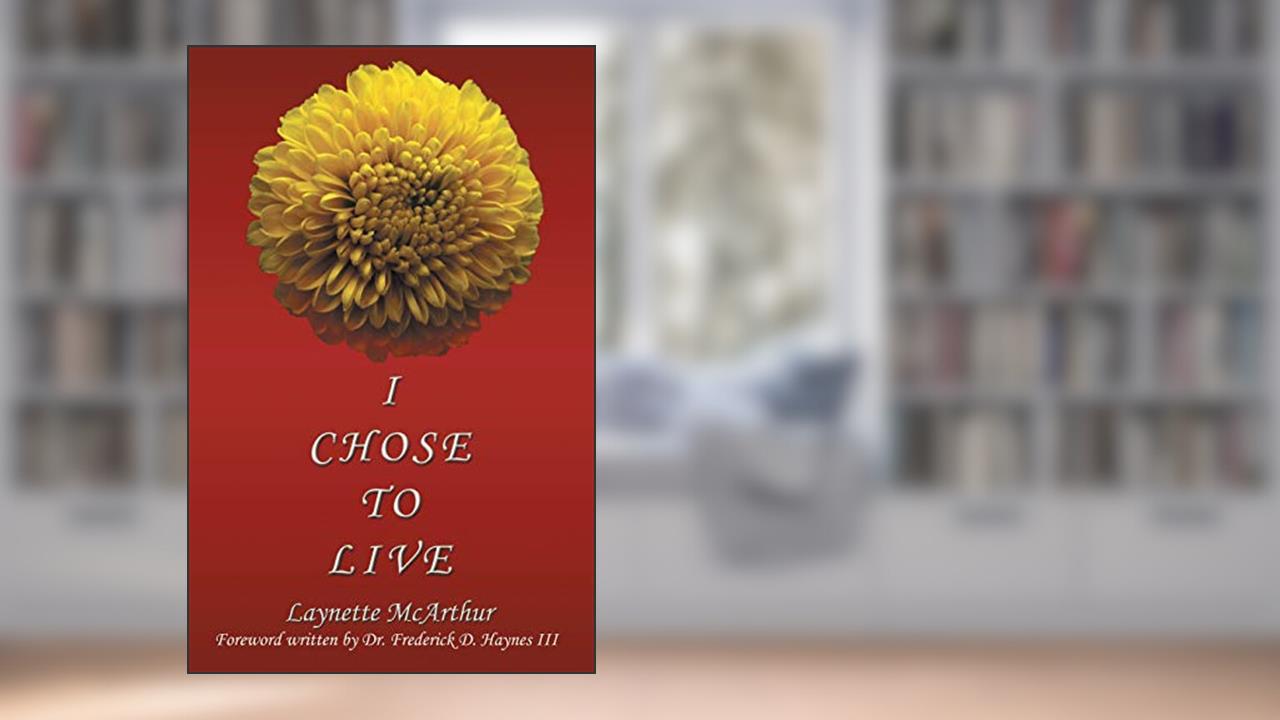 I Chose to Live, written by Laynette McArthur