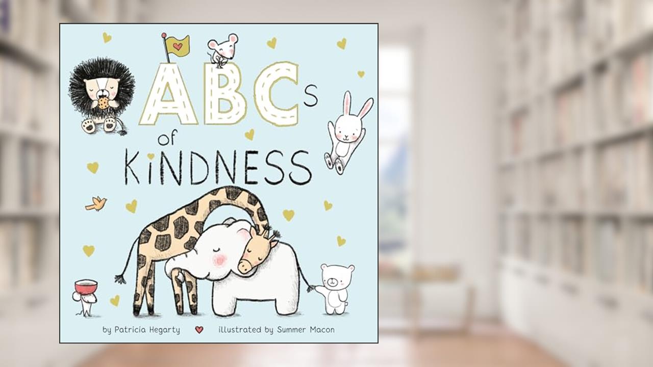 ABCs of Kindness (Books of Kindness), written by Patricia Hegarty