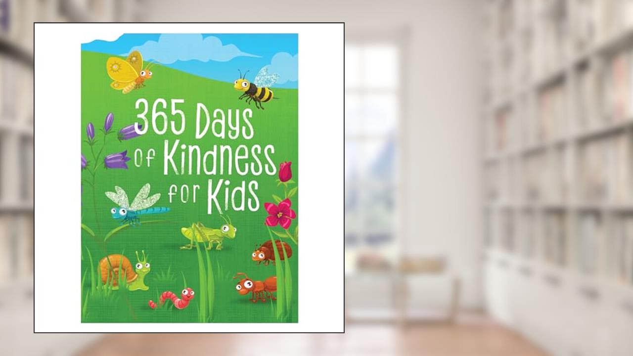365 Days of Kindness for Kids, written by BroadStreet Publishing Group LLC