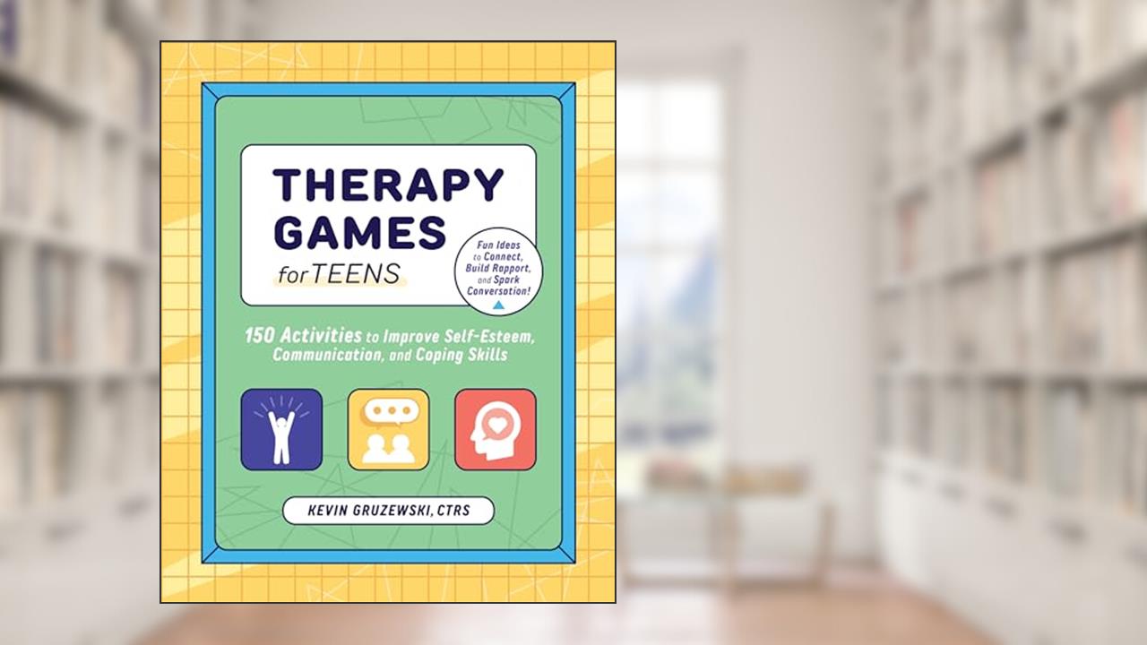 Therapy Games for Teens: 150 Activities to Improve Self-Esteem, Communication, and Coping Skills, written by Kevin Gruzewski