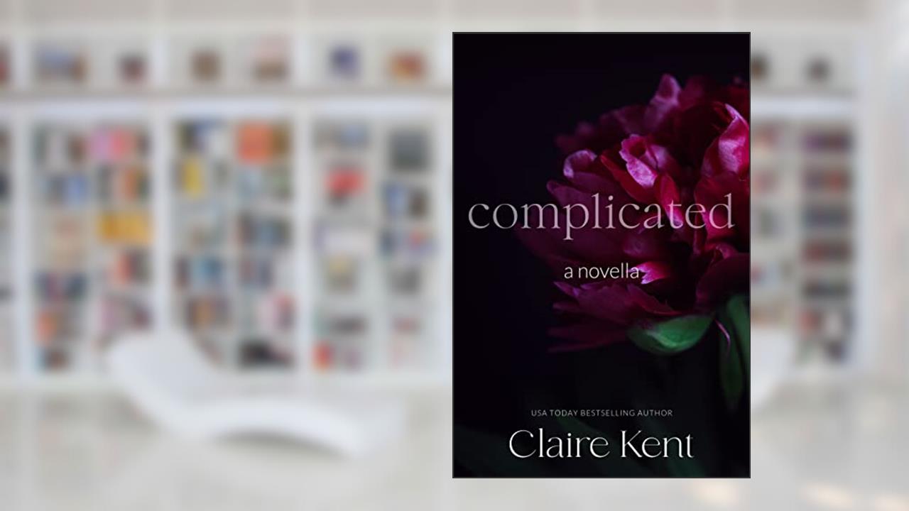 Complicated, written by Claire Kent