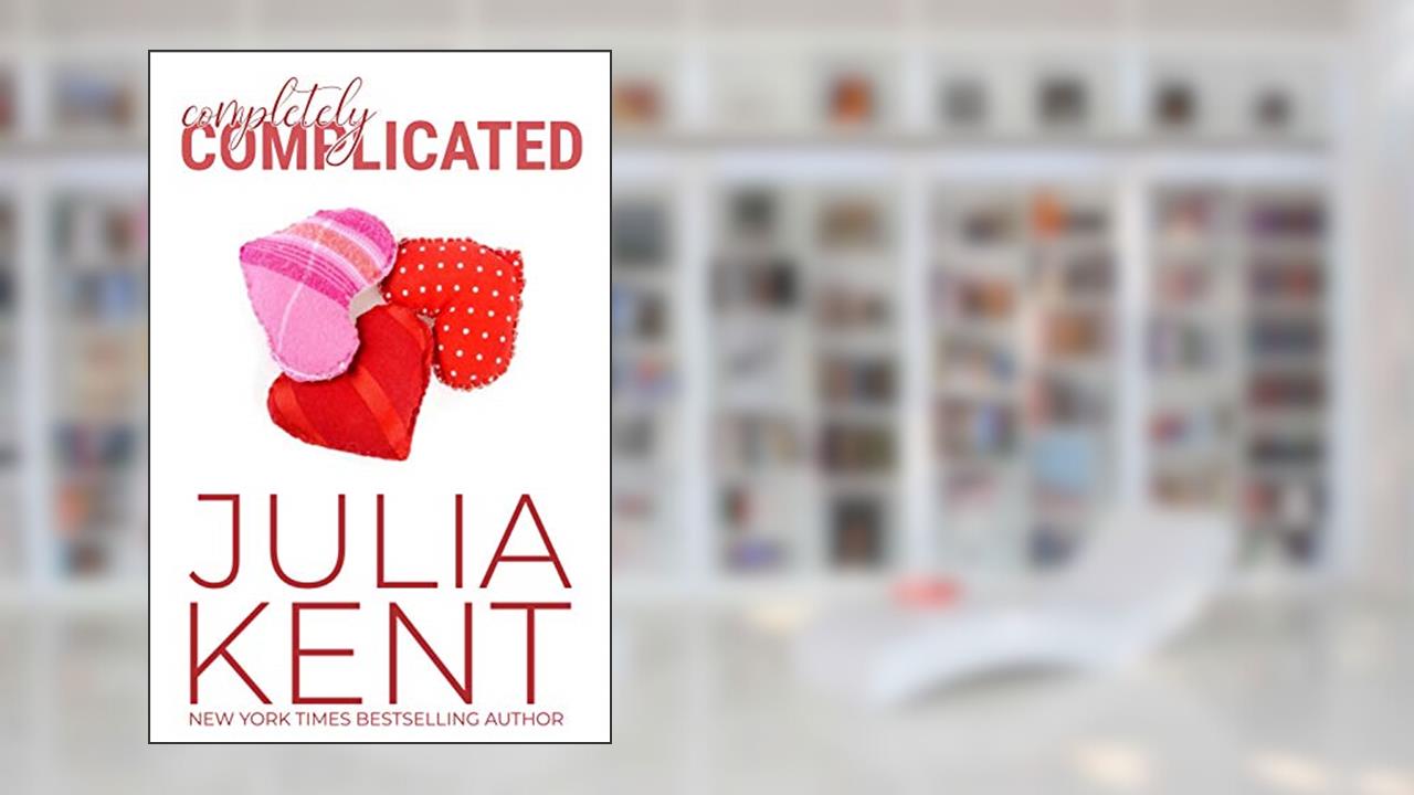 Completely Complicated (Her Billionaires #3), written by Julia Kent