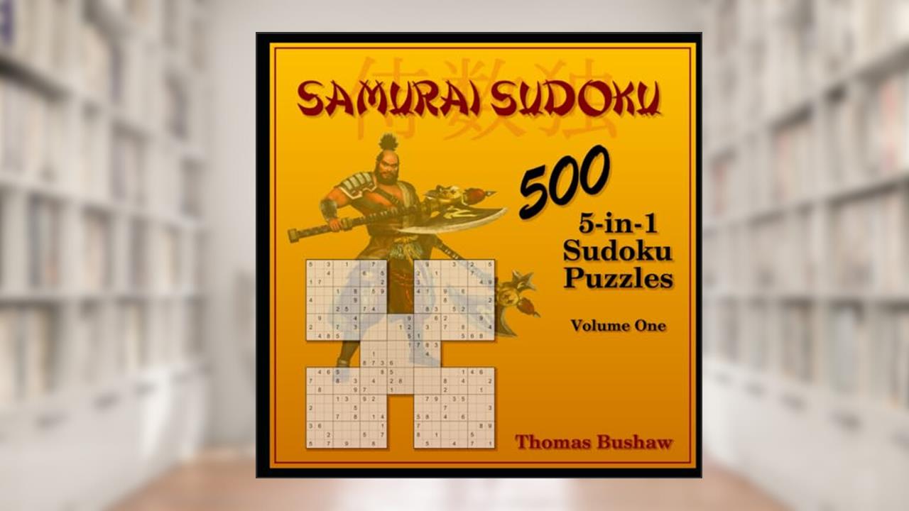 Samurai Sudoku: 500 5-in-1 Sudoku Puzzles (Four Book Sudoku Collection! Something for Everyone!), written by Thomas Bushaw