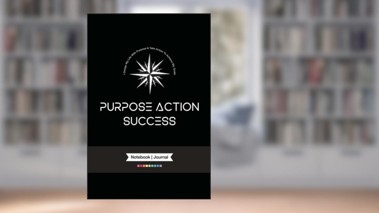 5-in-1 PURPOSE-ACTION-SUCCESS Notebook, Journal, Coloring, Drawing & Inspiration Book - PAS NOTEBOOK | PAS JOURNAL | BLACK - V3.3, written by PAS PURPOSE ACTION SUCCESS