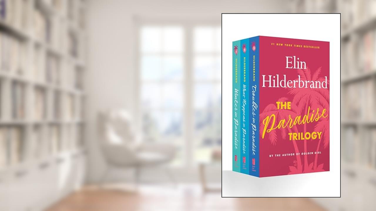 The Paradise Trilogy: (Winter in Paradise, What Happens in Paradise, Troubles in Paradise), written by Elin Hilderbrand