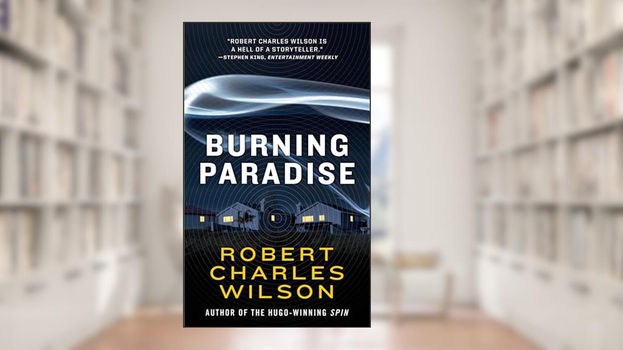 Burning Paradise, written by Robert Charles Wilson