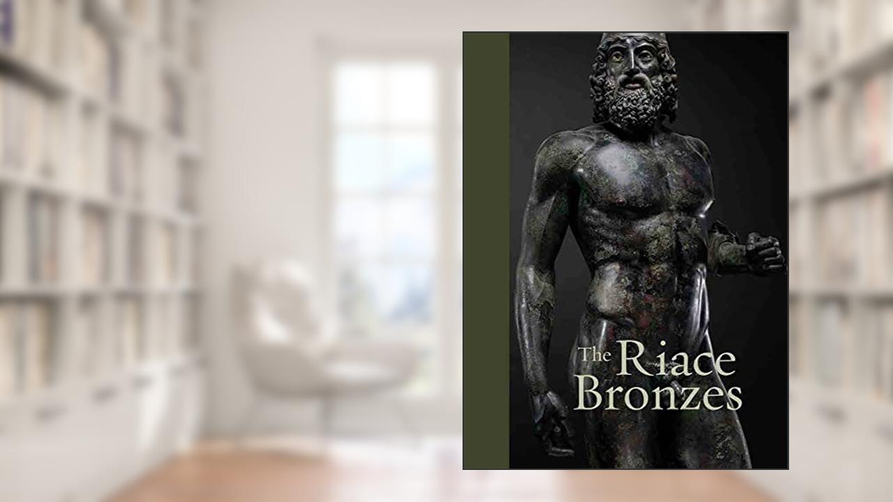 The Riace Bronzes (Hidden Treasures), written by Luigi Spina; Carmelo Malacrino