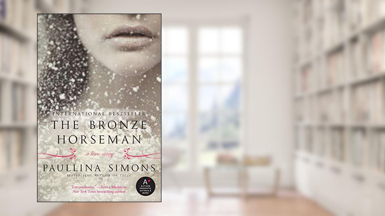 The Bronze Horseman (The Bronze Horseman, 1), written by Paullina Simons