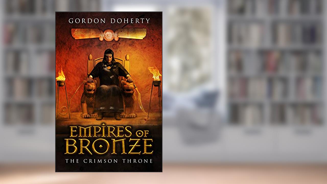 Empires of Bronze IV: The Crimson Throne, written by Gordon Doherty