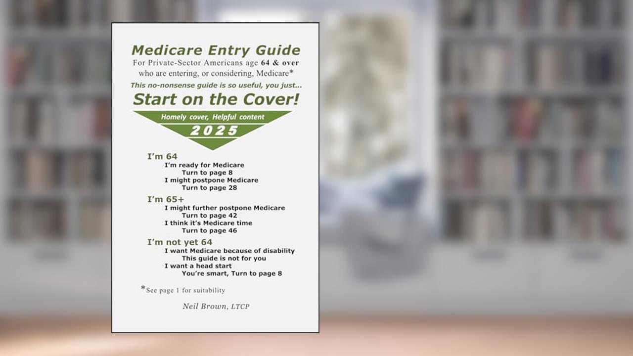 Medicare Entry Guide, written by Neil Brown