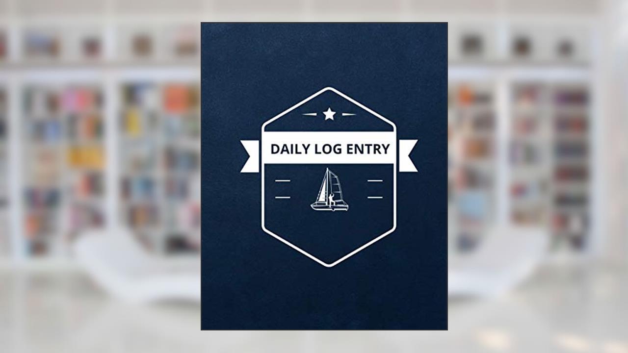 Sailing Log Book: Daily Log Entry - 150 Pages - Large Format - 8 * 10 - Captains Skippers Log Book, written by Andrews Paper