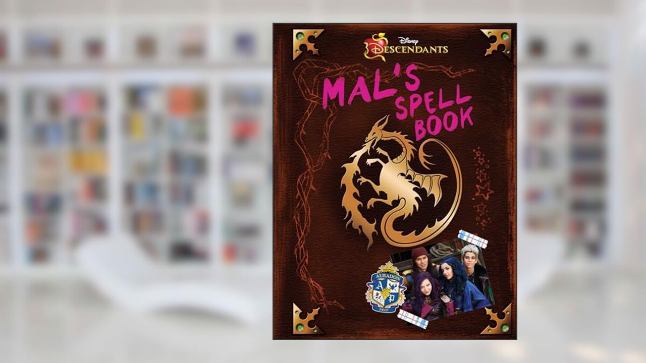 Descendants: Mal's Spell Book, written by Disney Books