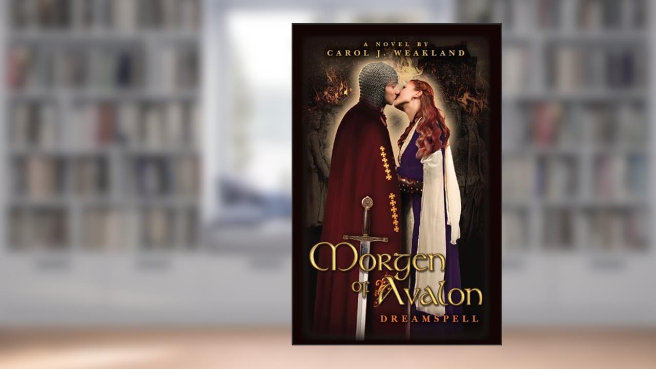 Morgen of Avalon: Dreamspell, written by Carol Weakland