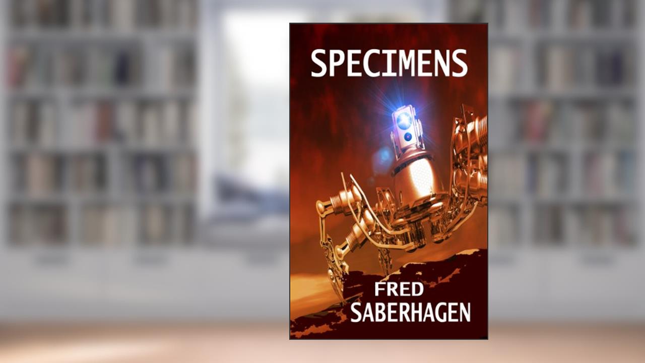 Specimens, written by Fred Saberhagen