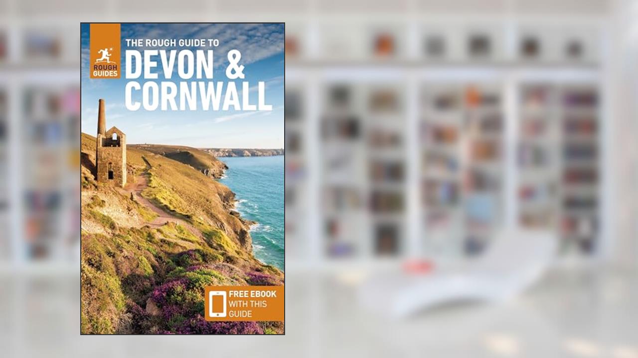 The Rough Guide to Devon & Cornwall (Travel Guide with Free eBook) (Rough Guides), written by Rough Guides