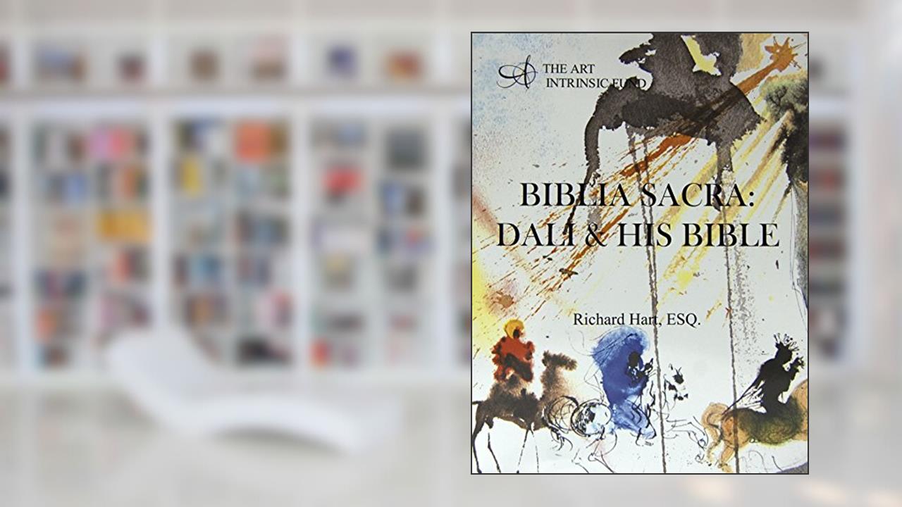 Biblia Sacra: Dali & His Bible, written by Richard Hart