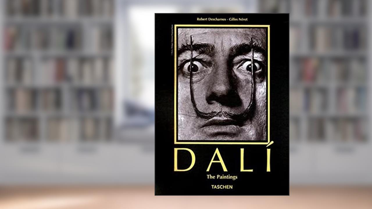 Salvador Dali: 1904-1989: The Paintings, 1904-1646, written by Robert Descharnes; Gilles Neret