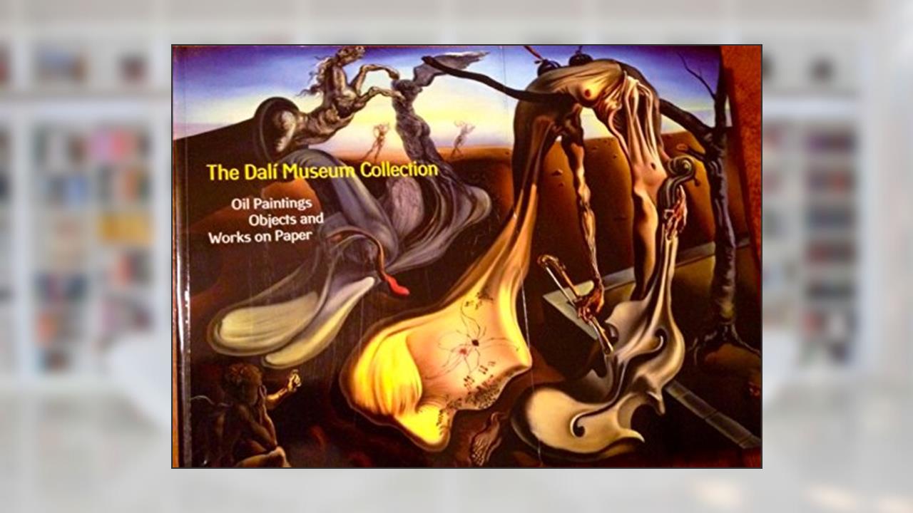 The Dali Museum Collection Oil Paintings Objects and Works on Paper, written by Knopf Armstrong & Norwood Lubar
