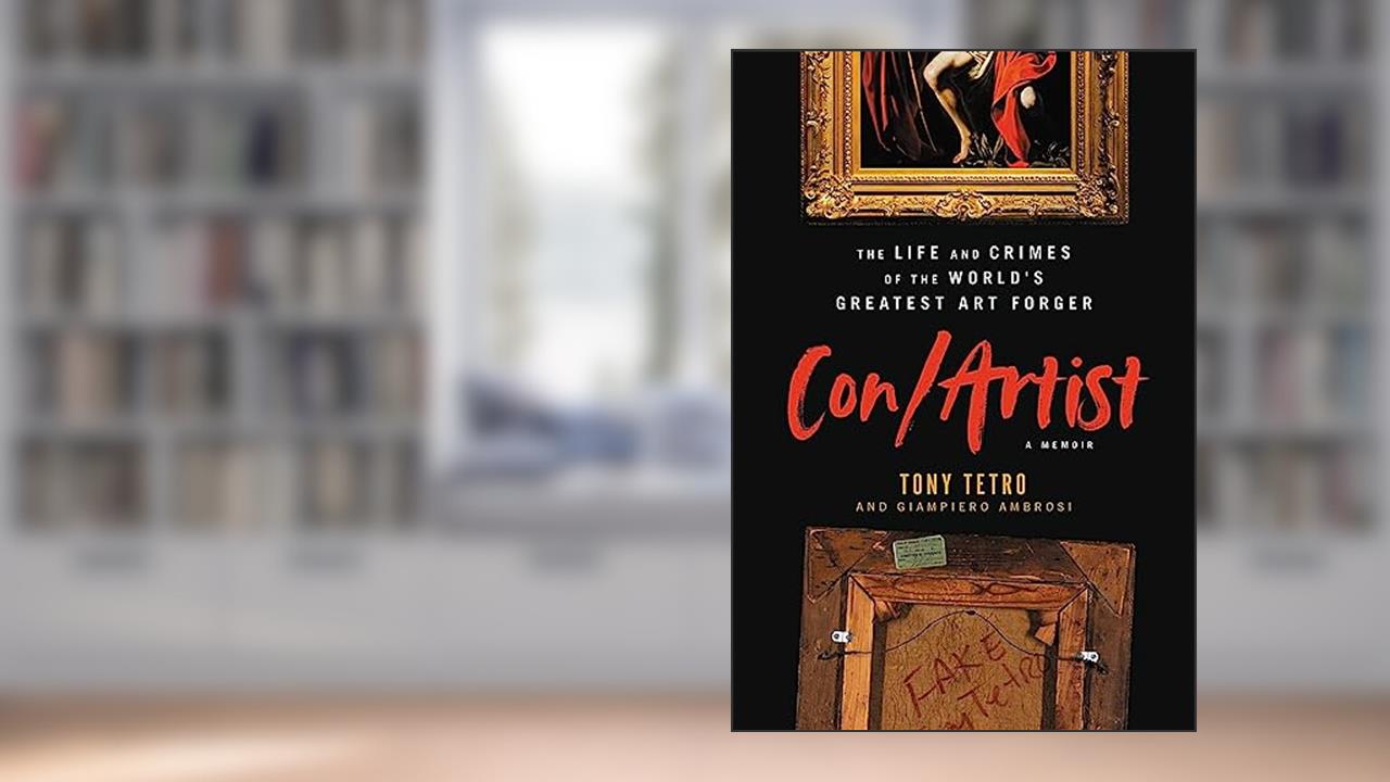 Con/Artist: The Life and Crimes of the World's Greatest Art Forger, written by Tony Tetro; Giampiero Ambrosi