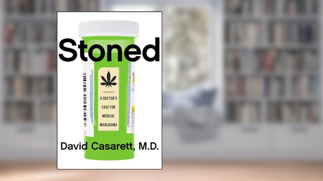 Stoned: A Doctor's Case for Medical Marijuana, written by David Casarett M.D.