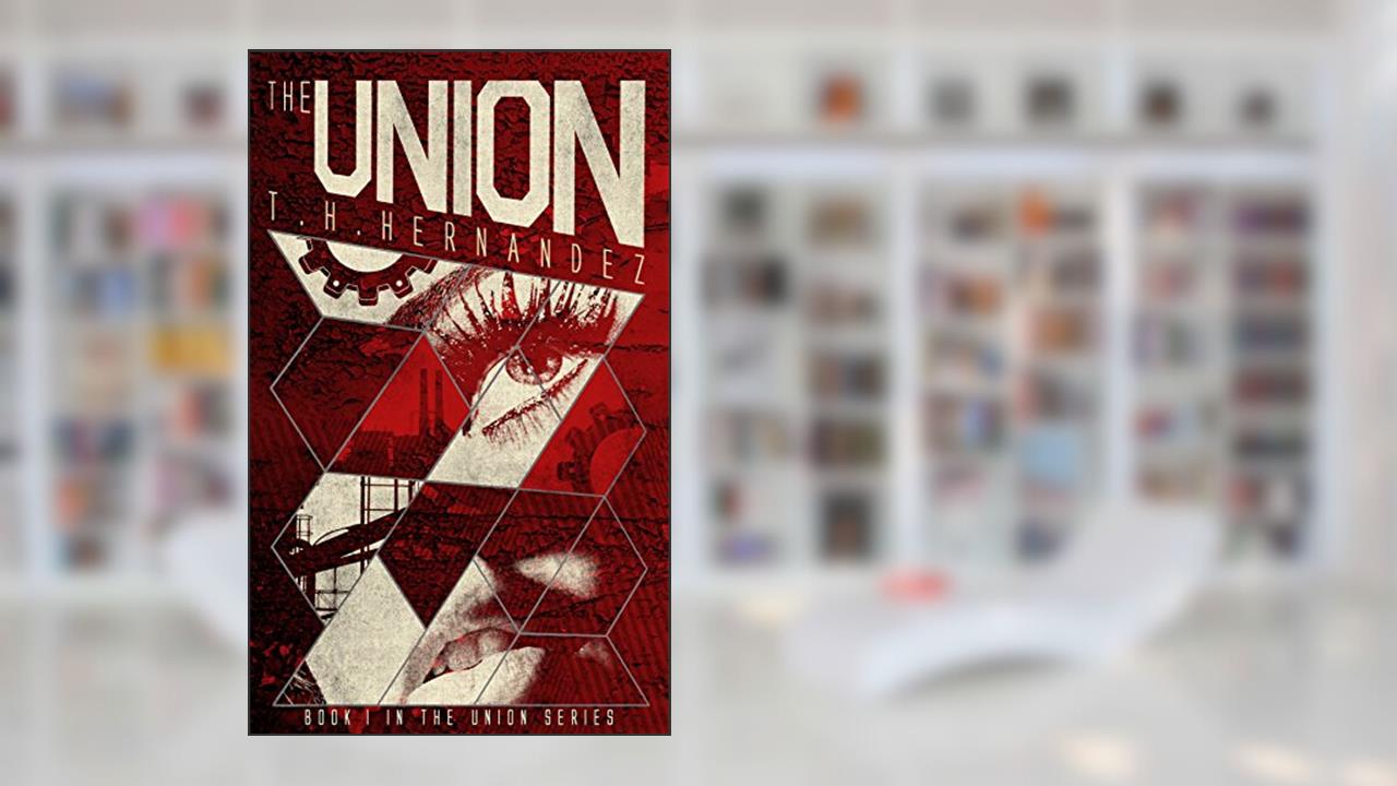 The Union - YA Dystopian Romance: The Union Series - Book 1, written by T.H. Hernandez