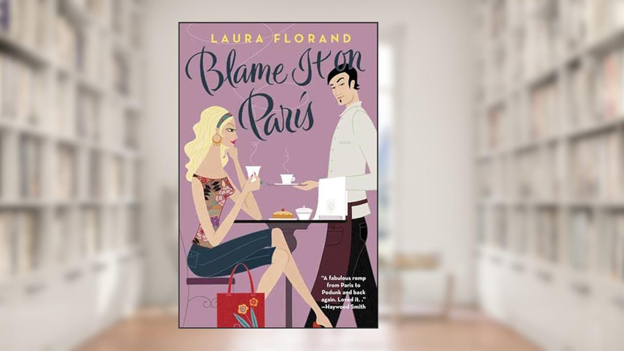 Blame It on Paris, written by Laura Florand