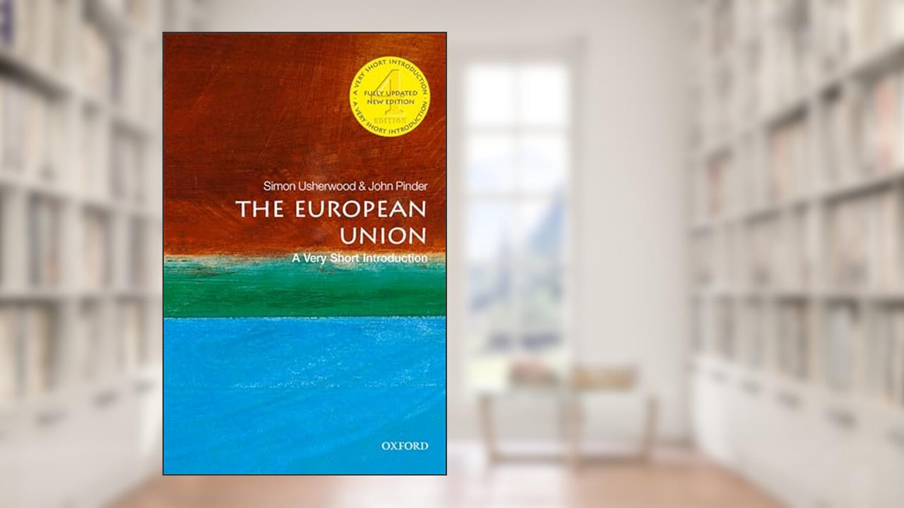 The European Union: A Very Short Introduction (Very Short Introductions), written by John Pinder; Simon Usherwood