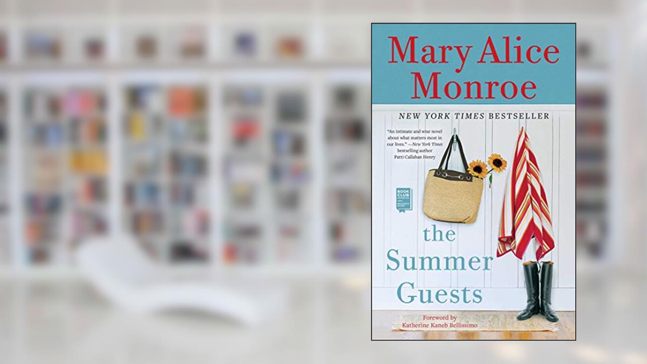 The Summer Guests, written by Mary Alice Monroe