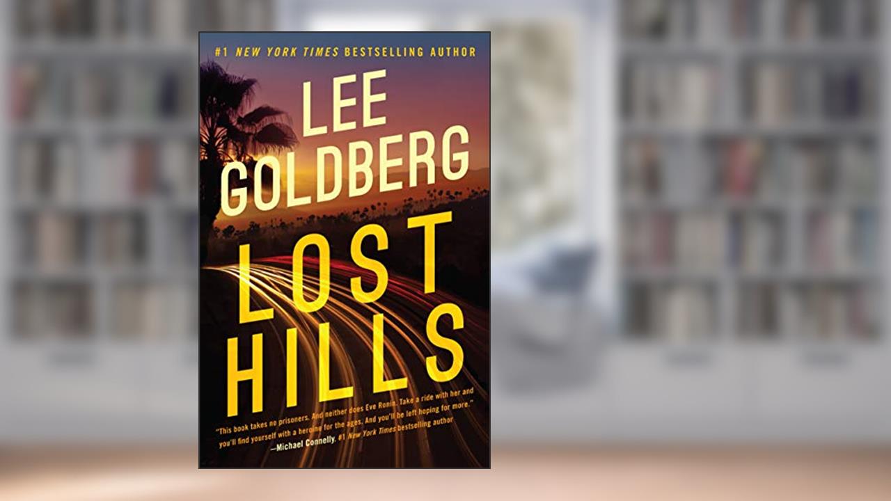 Lost Hills (Eve Ronin Book 1), written by Lee Goldberg
